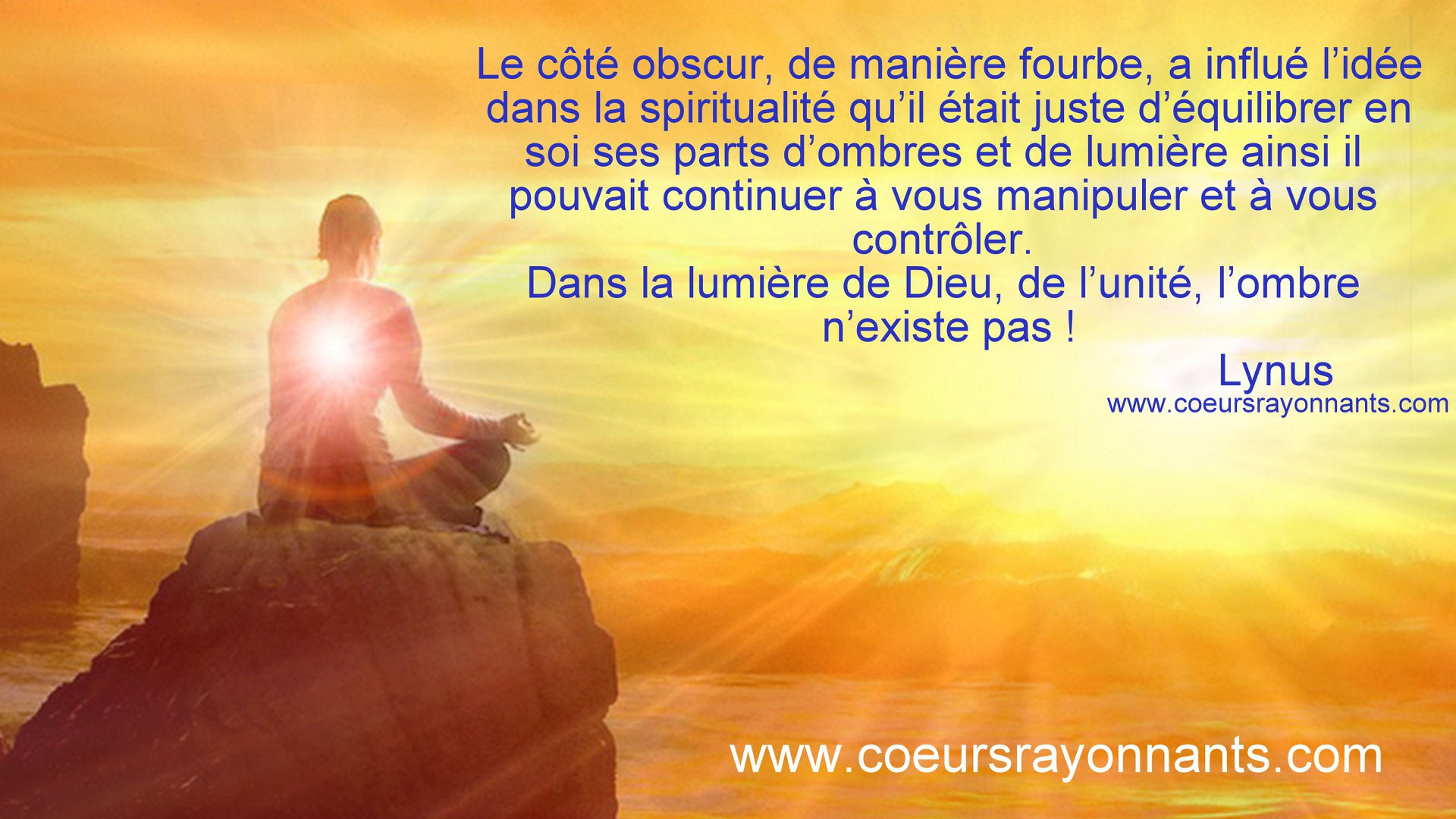 Dans La Lumiere De Dieu De L Unite L Ombre N Existe Pas Messagers De L Ame Mediums Guides Et Auteurs Spirituels Guerisseurs Et Passeurs D Ame