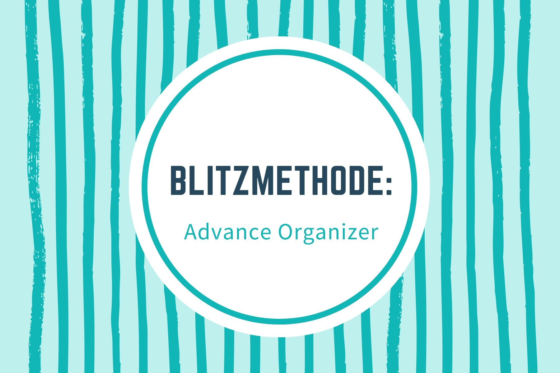 Blitzmethode: Advance Organizer - Inklusion und Unterricht