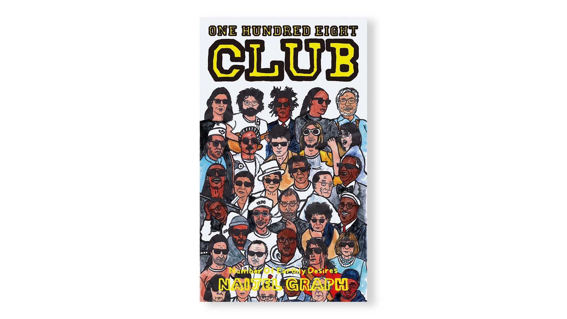 NAIJEL GRAPH 「ONE HUNDRED EIGHT CLUB」 ONE HUNDRED EIGHT CLUB』by NAIJEL GRAPH - GALLERY TARGET