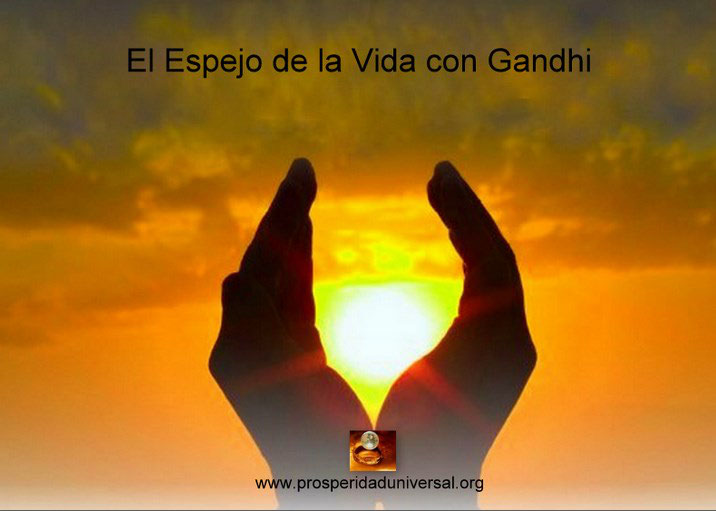 El Espejo De La Vida Con Gandhi Activa La Energia Del Universo