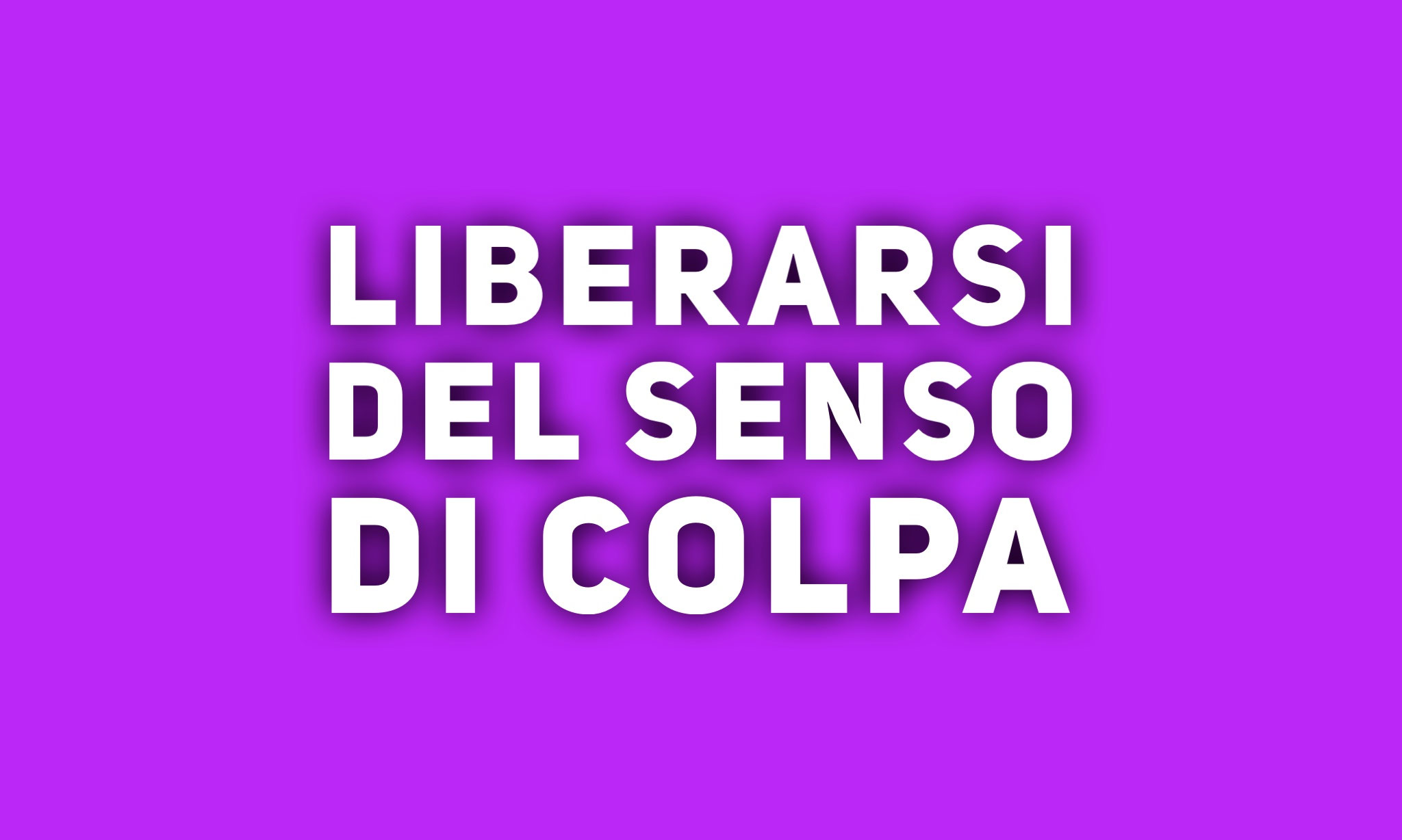 Liberarsi del senso di colpa PSICOLOGO PSICOTERAPEUTA PORDENONE Liberarsi del senso di colpa PSICOLOGO PSICOTERAPEUTA PORDENONE