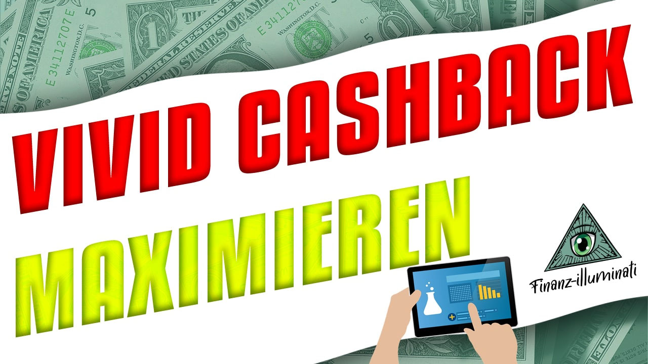 13% Vivid Cashback mit diesen beiden Tricks - Finanz-illuminati - Passives Einkommen mit Aktien ...