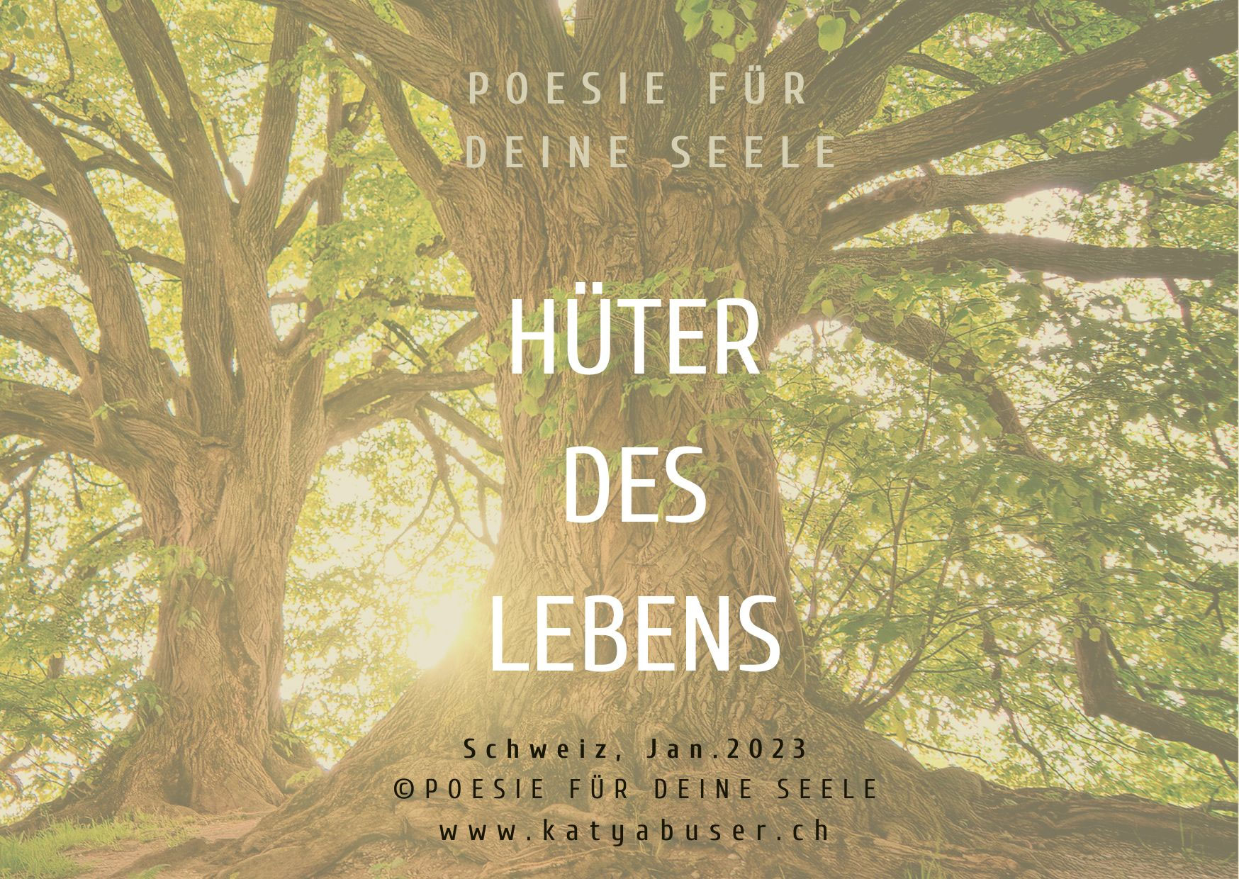 HÜTER DES LEBENS / POESIE FÜR DEINE SEELE / KATYA BUSER Katya Buser
