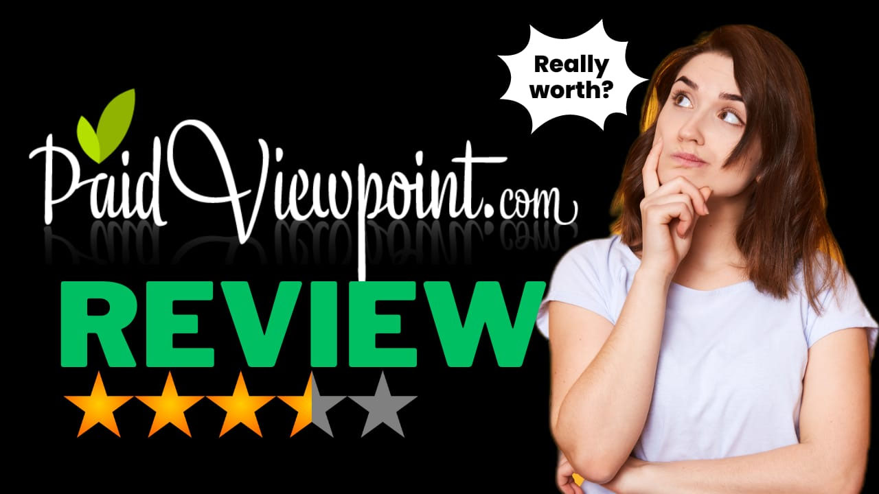 Is PaidViewpoint Really Worth Your Time and Effort? Honest Review and