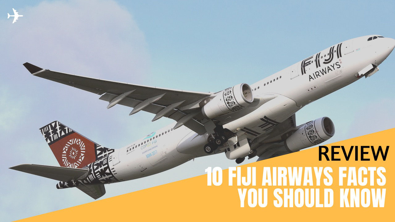 Review 10 Fiji Airways Facts You Should Know Gotravelyourway
