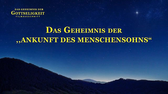 Christliche Film Clip - Das Geheimnis der ,,Ankunft des Menschensohns“ - glaubeangottistgluecklich