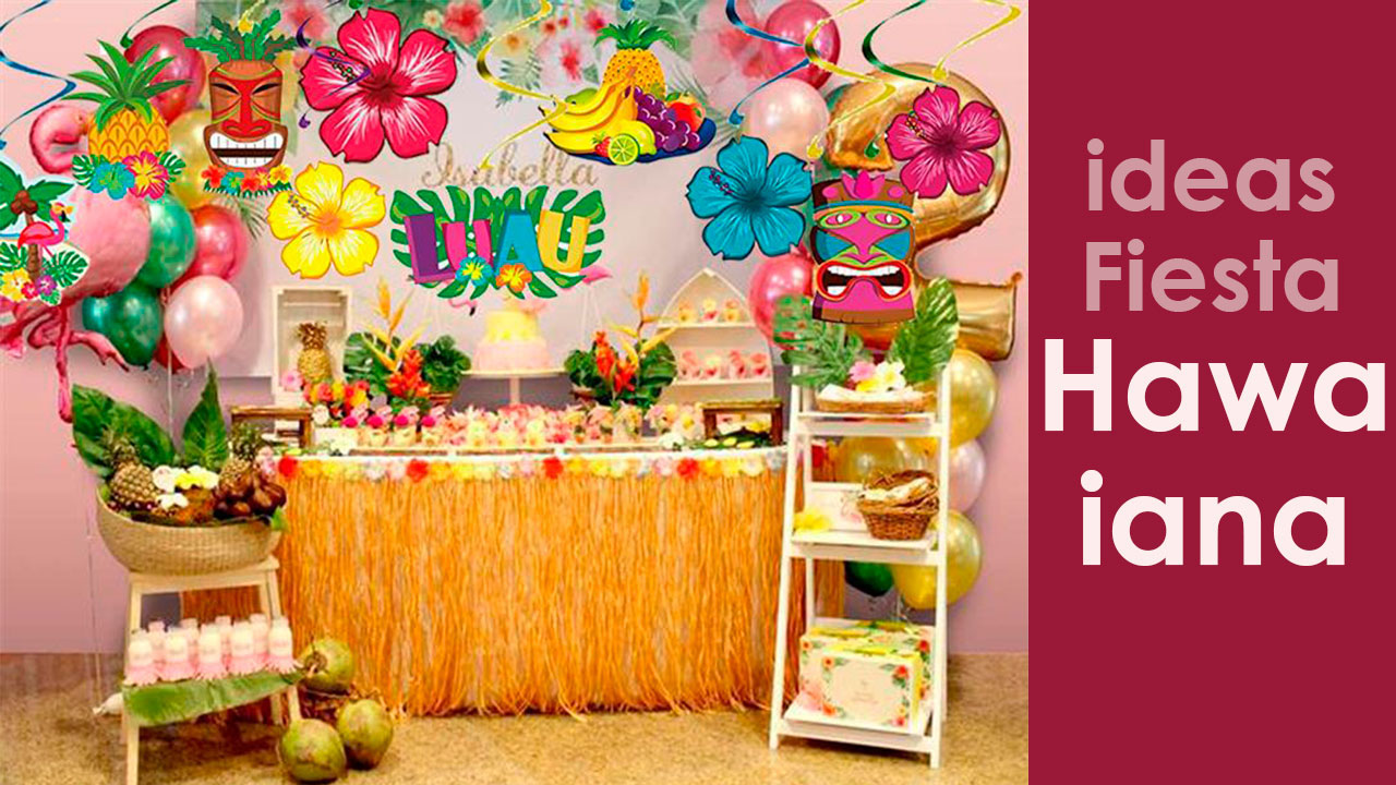 Decoración Fiesta Hawaiana - decoracion para fiestas