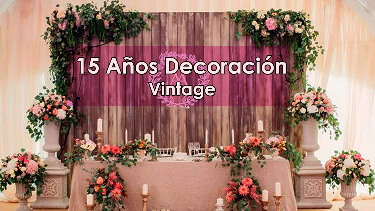 decoracion vintage para fiesta 15 a 241 os decoraci 243 n vintage decoracion para fiestas decoracion vintage para fiesta 15 a 241 os decoraci 243 n vintage decoracion para fiestas