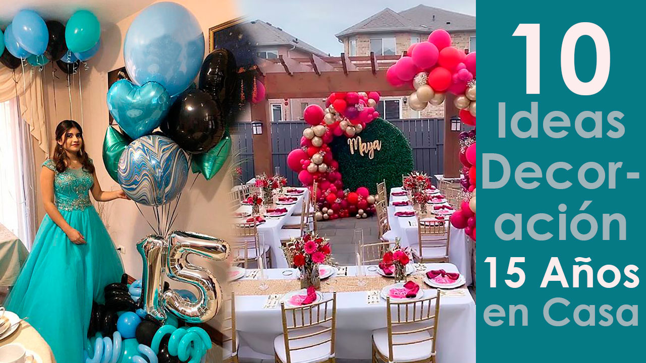 10 Ideas para Decoración de 15 Años en Casa decoracion para fiestas
