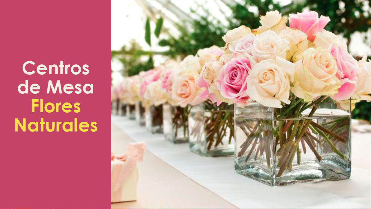 Centros de Mesa Flores Naturales decoracion para fiestas