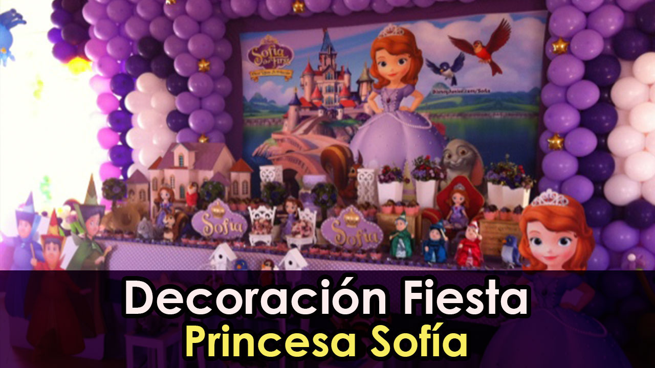 Decoración Fiesta Princesa Sofia - decoracion para fiestas
