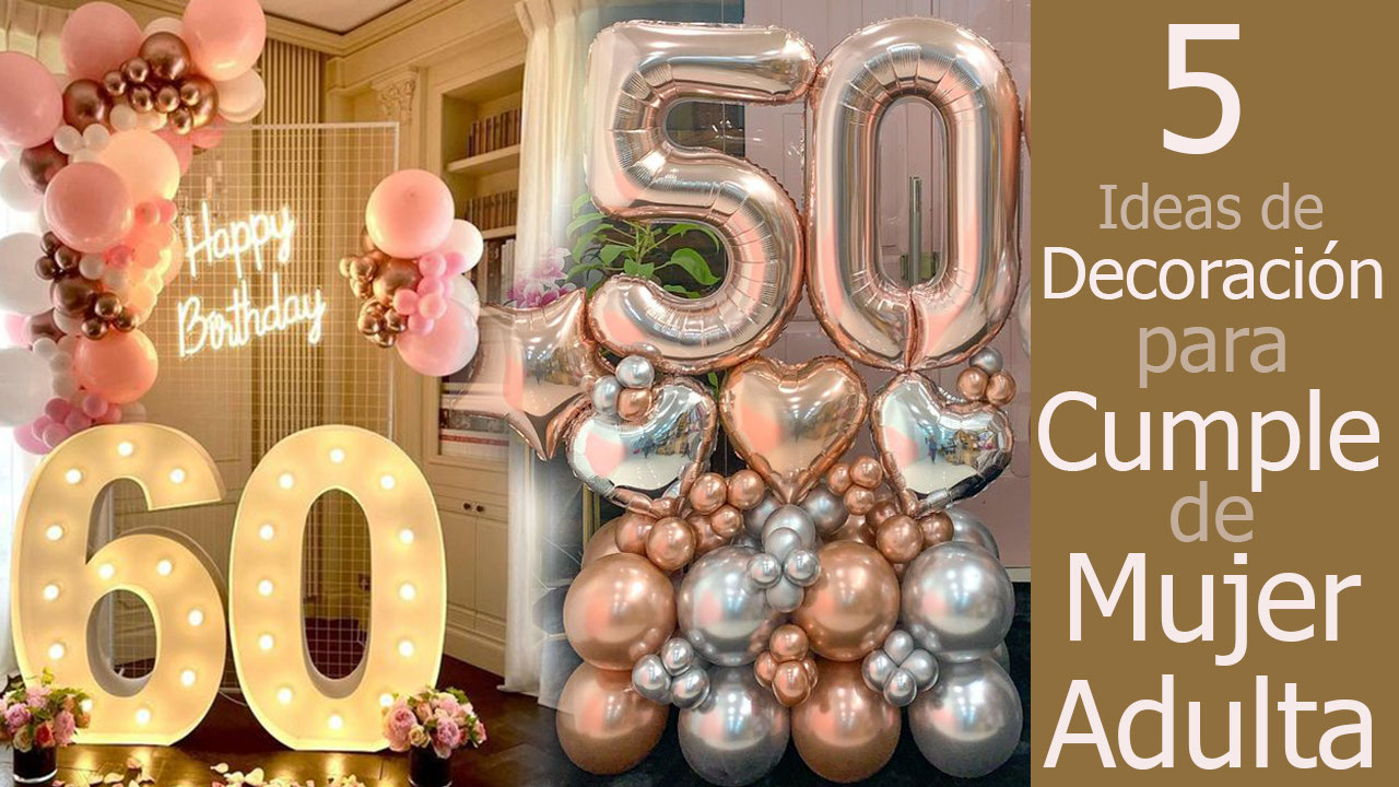 5 Ideas de Decoración para Cumpleaños de Mujer Adulta - decoracion para fiestas 5 Ideas De Decoración Para Cumpleaños De Mujer Adulta - Decoracion Para Fiestas