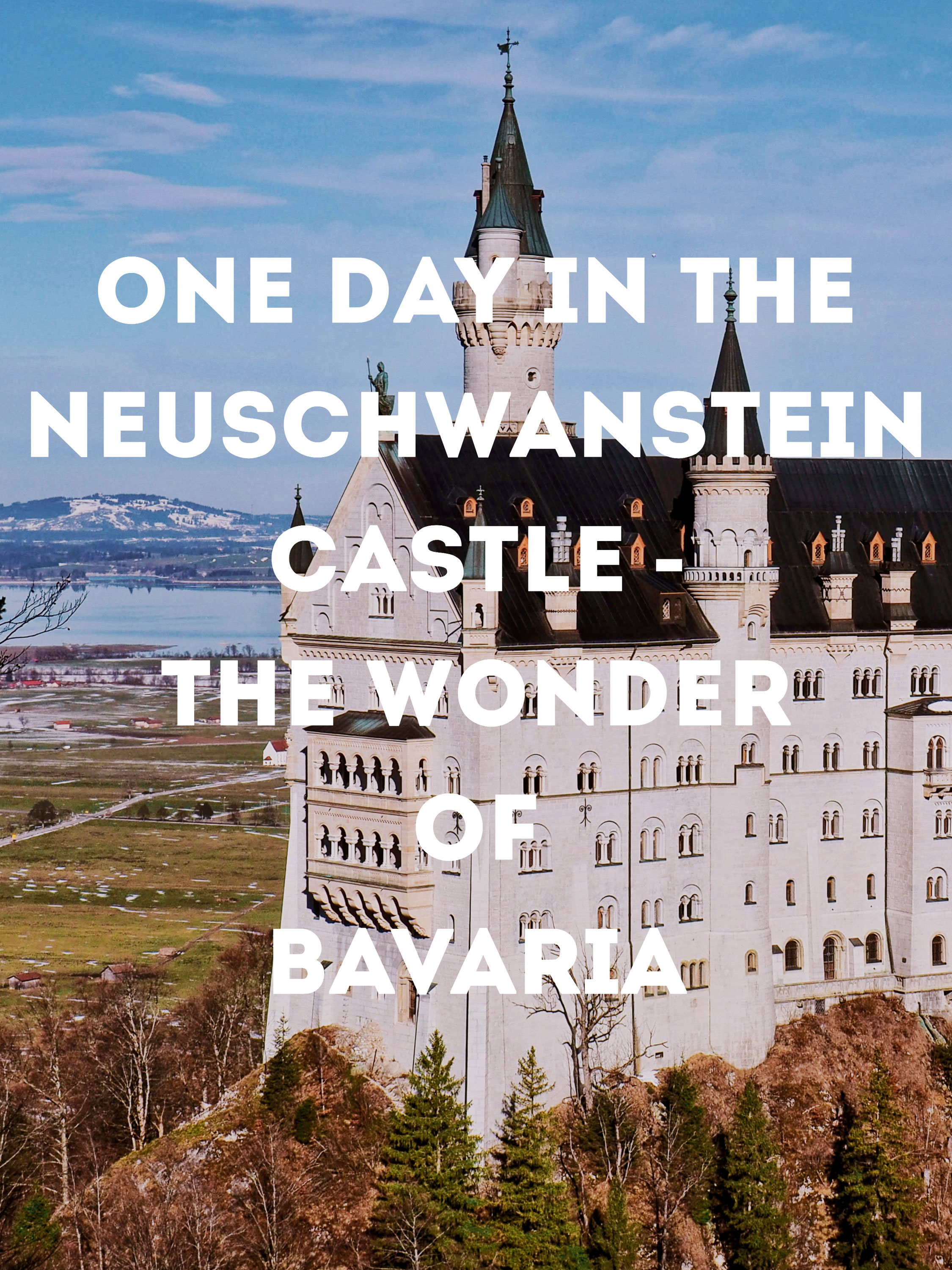 The Enchanted Trip To Fussen And The Neuschwanstein Castle