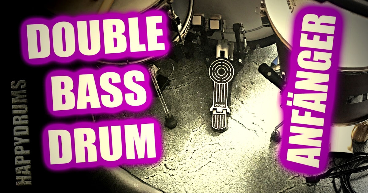 DoubleBassDrumGroove für Anfänger HAPPYDRUMS