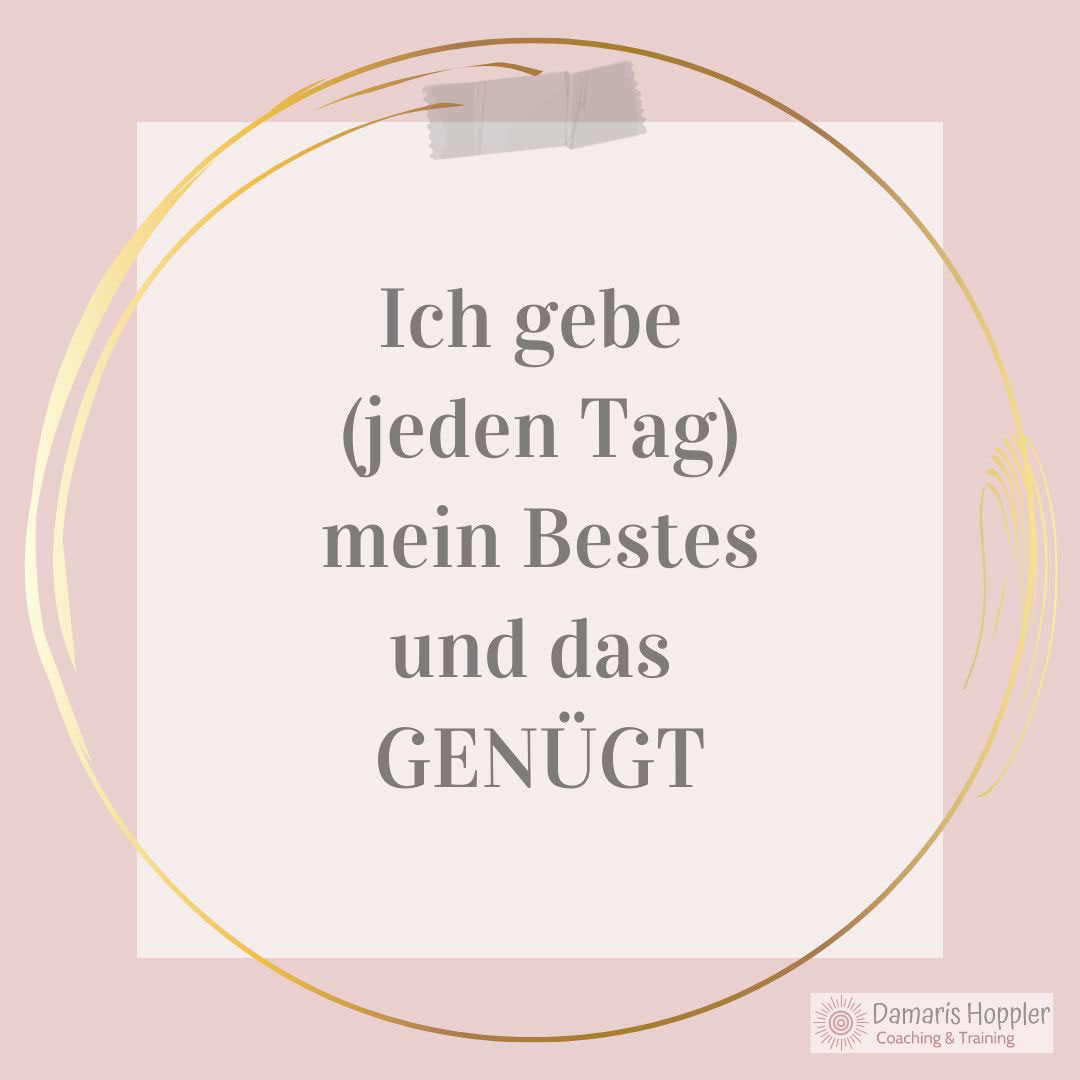 Ich gebe mein Bestes und das genügt Damaris Hoppler Coaching & Training