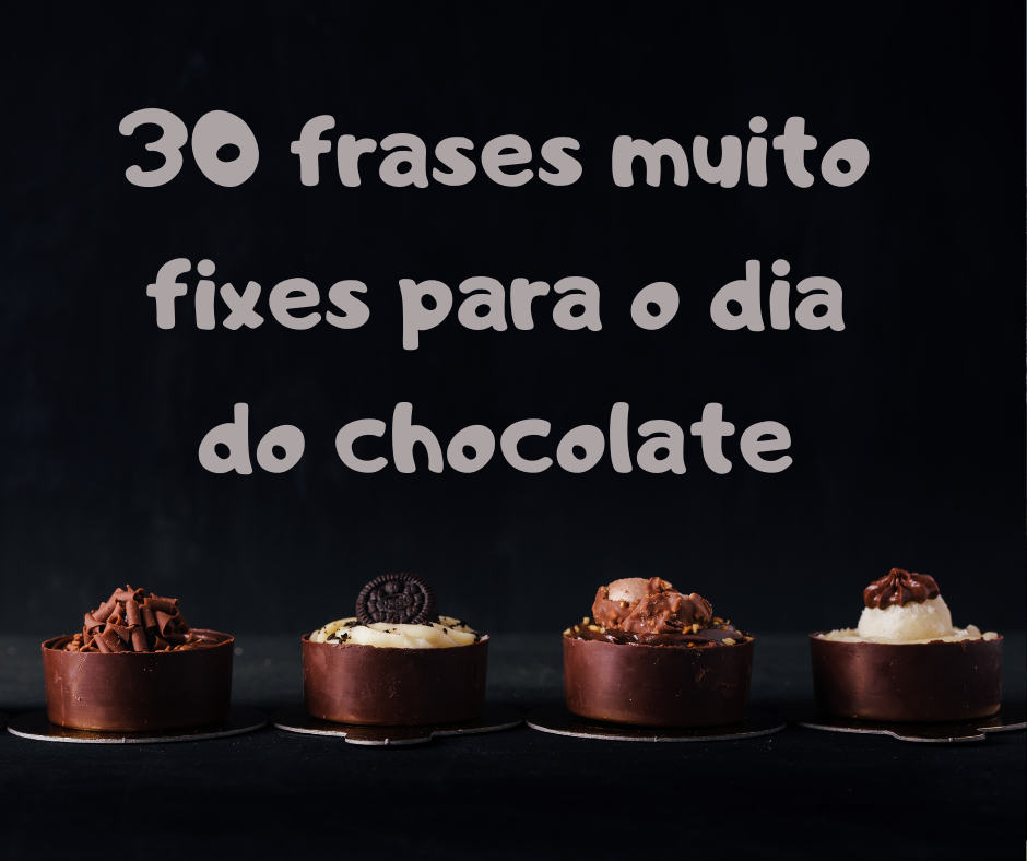 30 frases muito fixe para o dia do chocolate - Portugueses felizes 30 frases muito fixe para o dia do chocolate - Portugueses felizes