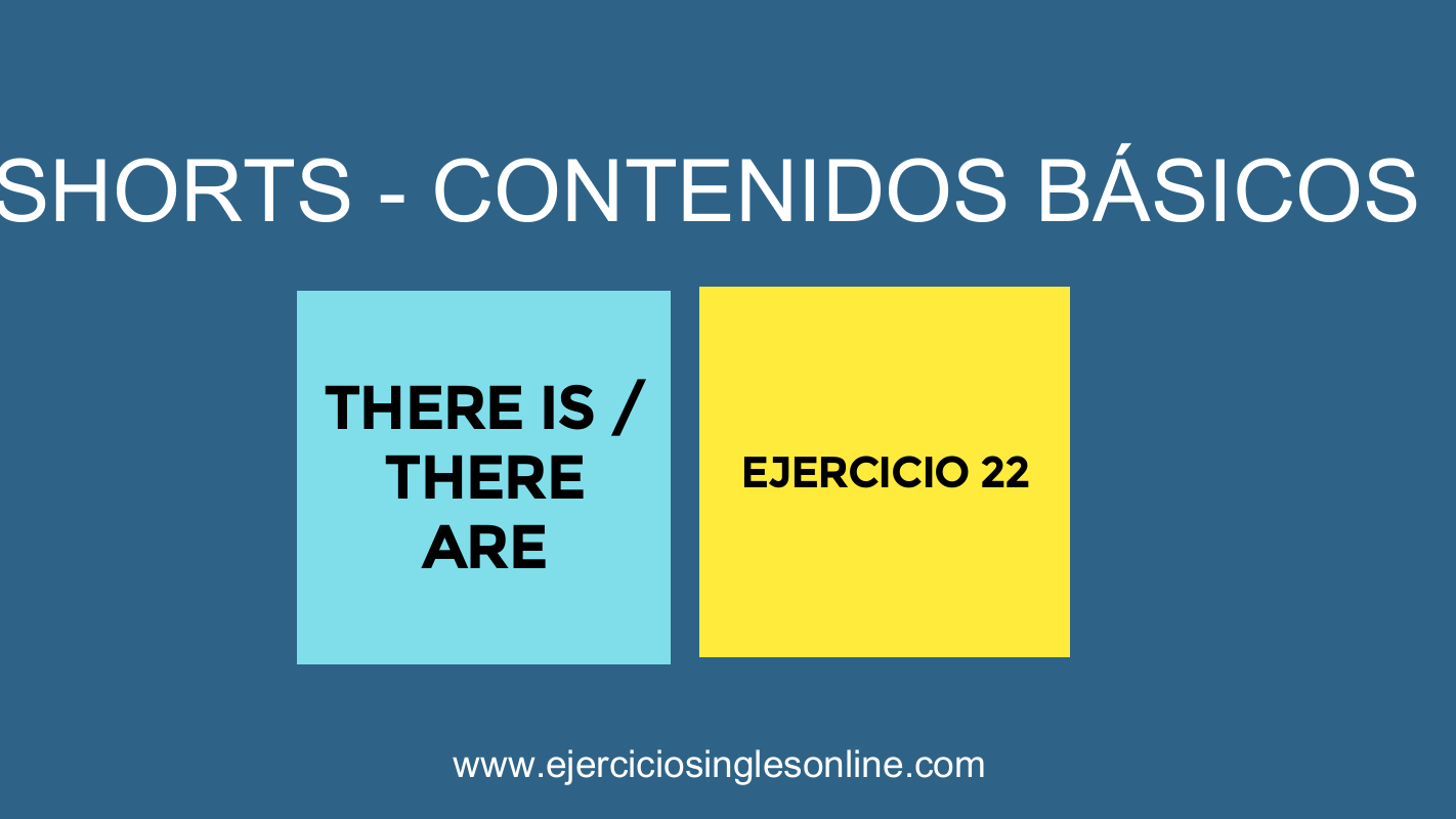 Shorts Contenidos Básicos Ejercicio 22 Ejercicios inglés online