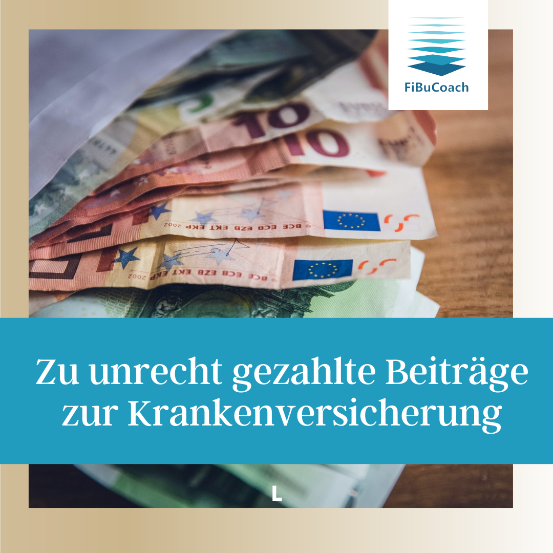 Erstattung zu unrecht gezahlter Beiträge zur Krankenversicherung - fibucoachins Webseite!