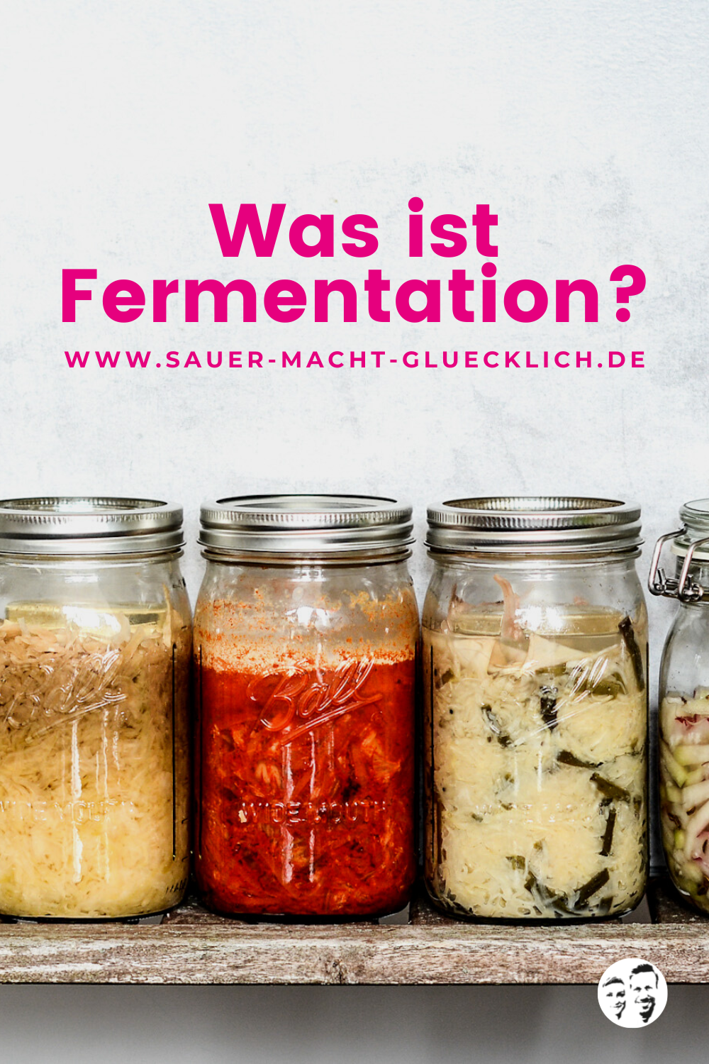 Was ist Fermentieren? Fermentation kurz erklärt! SAUER MACHT GLÜCKLICH fermentiertes Gemüse