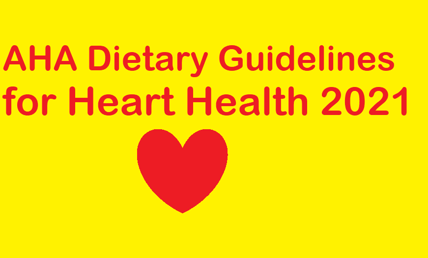 AHA Dietary Guidelines for Heart Health 2021 guruduttkamath