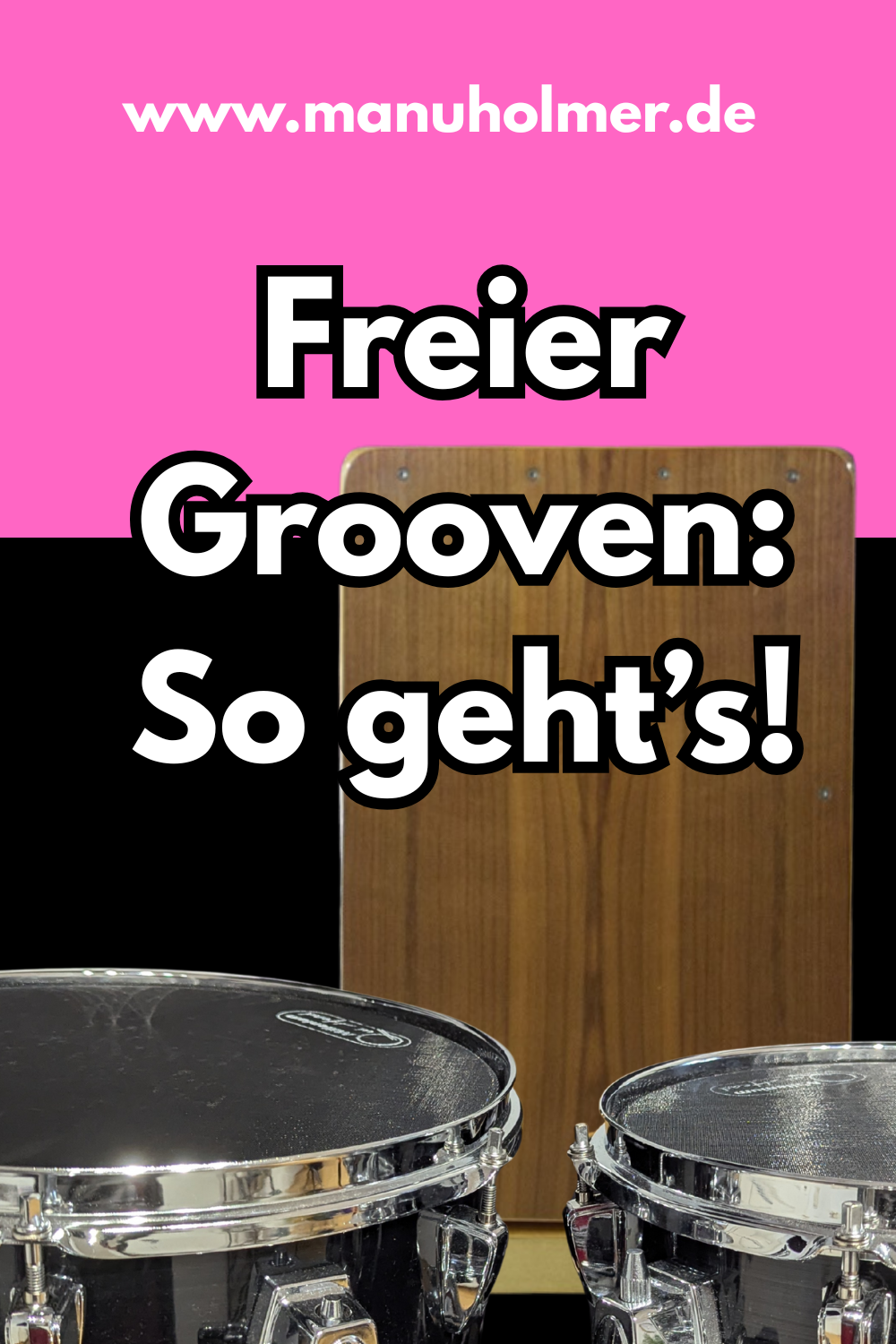 Den Groove frei spielen: Meine 3 besten Tipps für Schlagzeug & Cajon