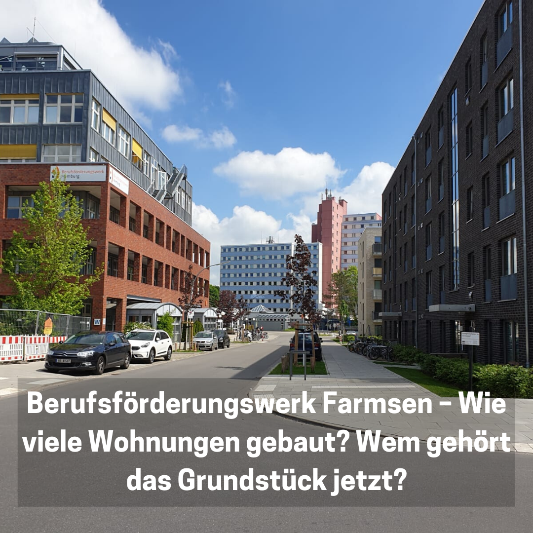 Berufsförderungswerk Farmsen Wie viele Wohnungen gebaut? Wem gehört das Grundstück jetzt