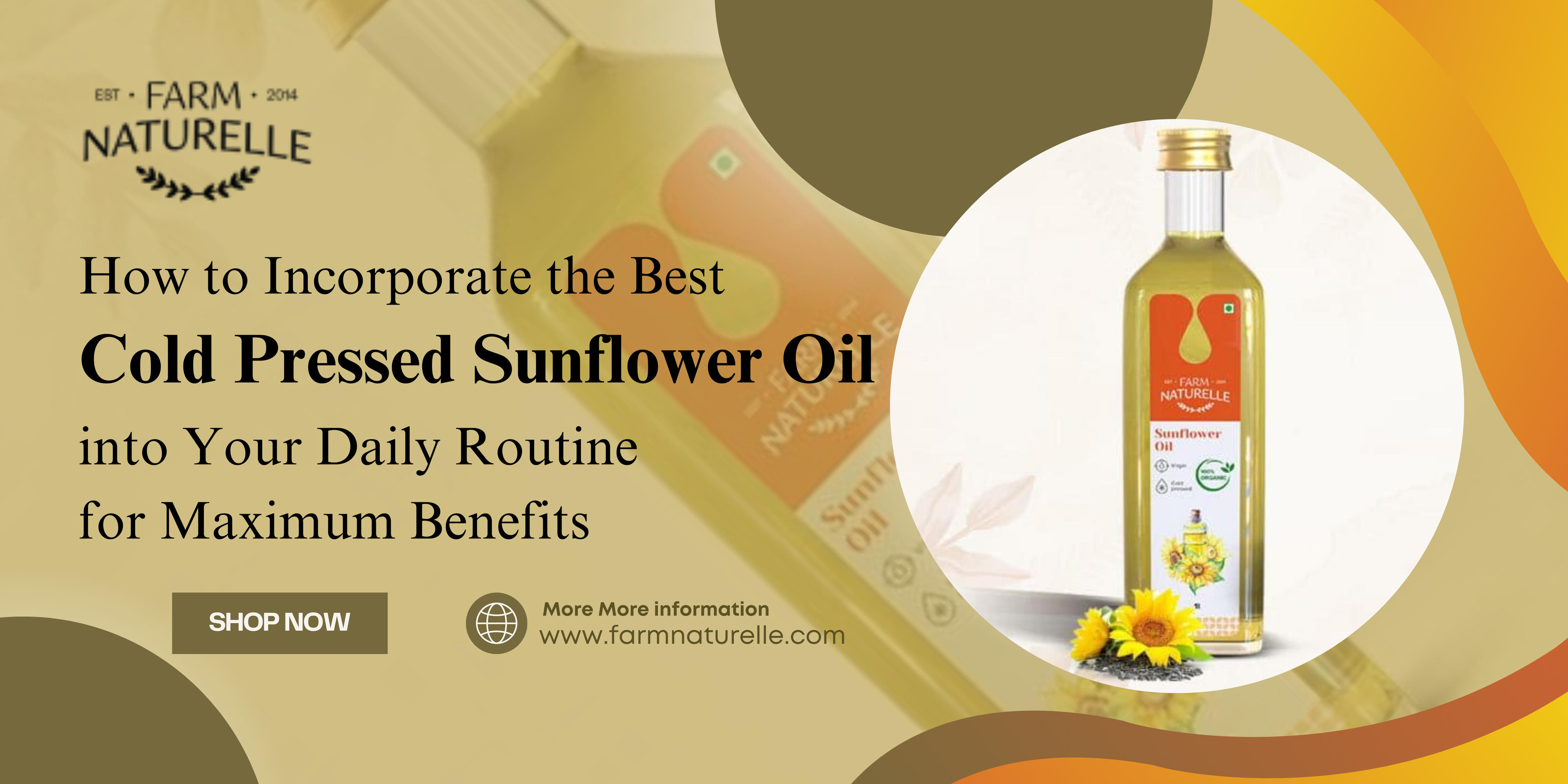 How to Incorporate the Best Cold Pressed Sunflower Oil into Your Daily