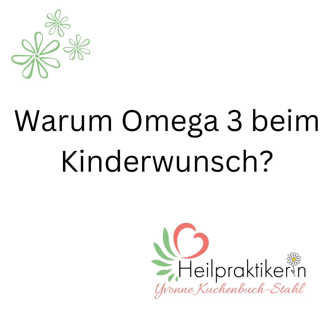 Warum Omega 3 beim Kinderwunsch? Heilpraktikerin in Wenden Olpe