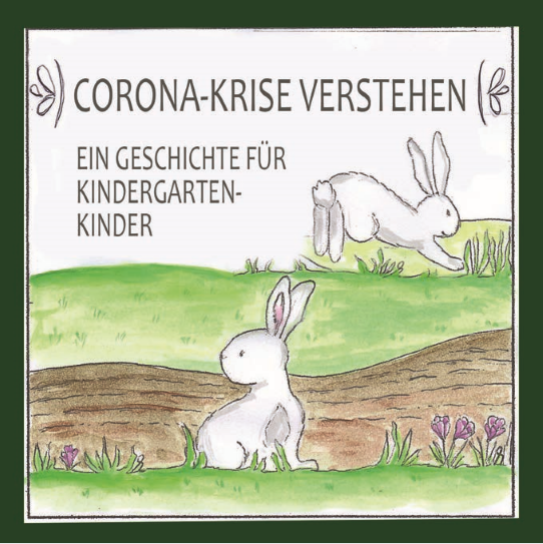 Corona-Krise Verstehen - Eine Geschichte für Kindergartenkinder - Enz