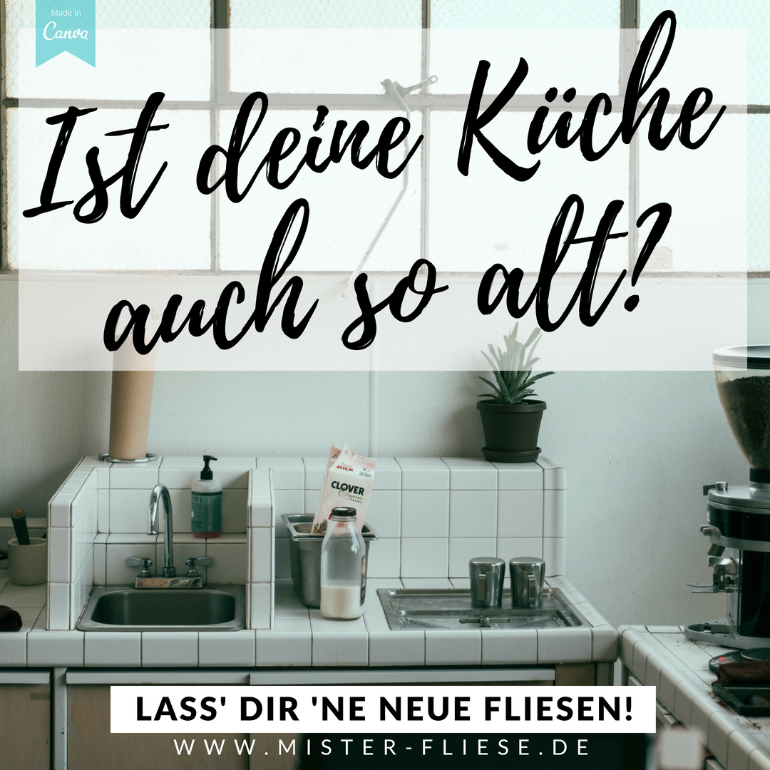 Alte Küche? Lass' dir 'ne neue fliesen! - Ihr Fliesenleger aus Leipzig