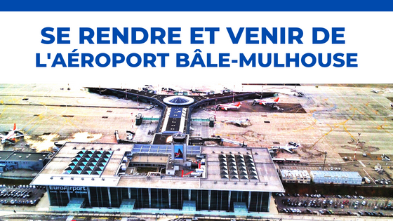Venir de l'aroport de Ble-Mulhouse - MyAlsace Guide