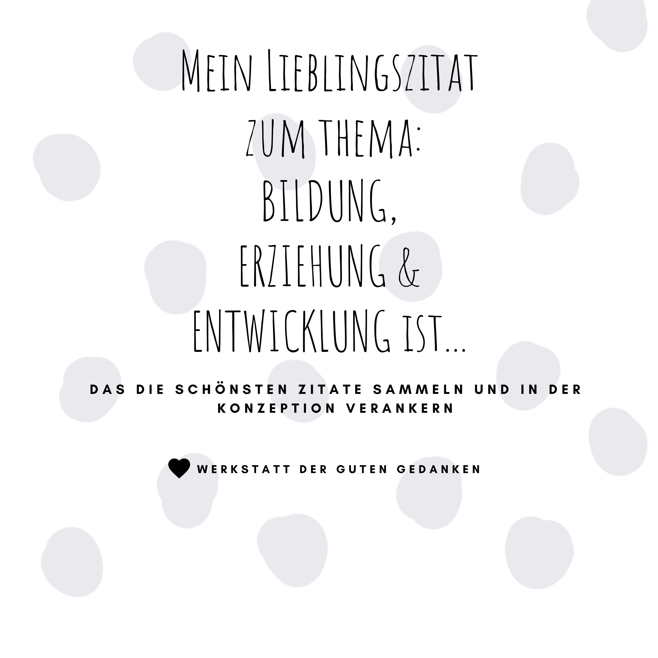 Die schönsten Zitate Bildung, Erziehung, Entwicklung warsewiczs