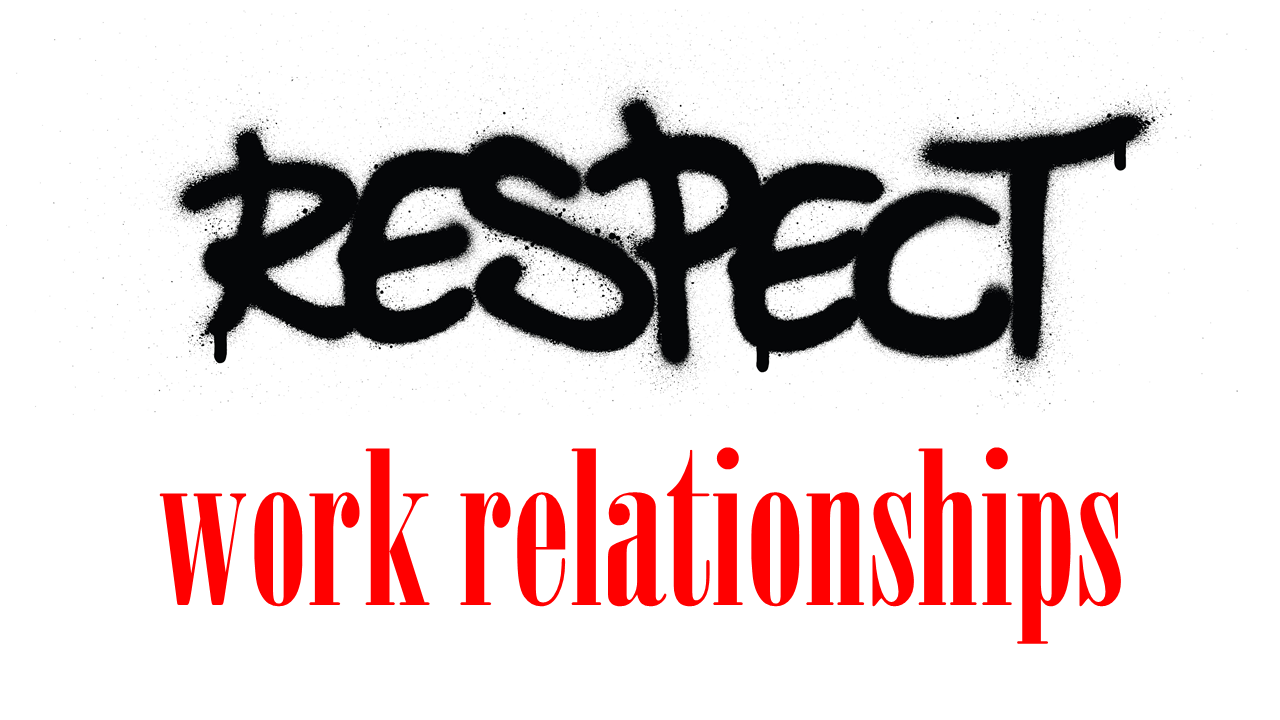Relations at work, show respect