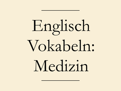 Englisch Vokabeln Medizin