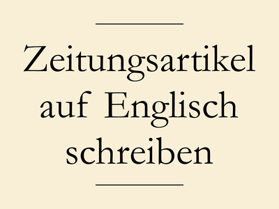 Zeitungsartikel auf Englisch schreiben