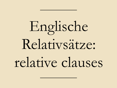Englische Relativsätze: relative clauses