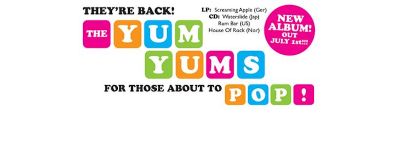 The YUM YUM'S - For Those About To Pop