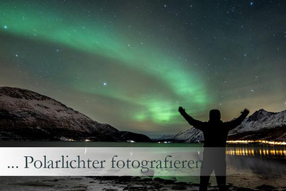 Anleitung Tutorial Wie fotografiert man Polarlichter?