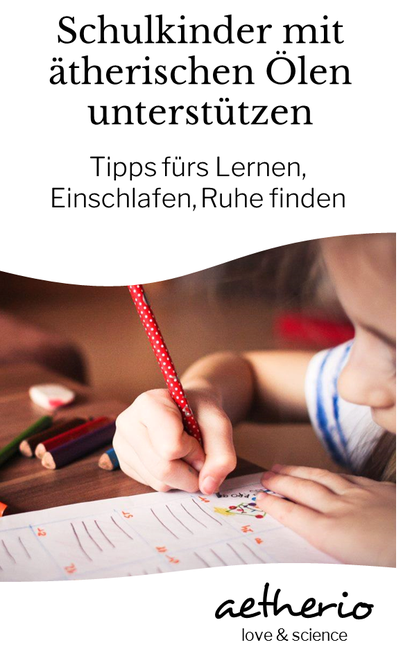 schulkinder mit ätherischen ölen wie lavendelöl unterstützen - natürliche Hilfe beim Lernen, Einschlafen, Liebeskummer und Erkältungen mit Aromatherapie - mit #loveandscience gebloggt von aetherio.de/journal