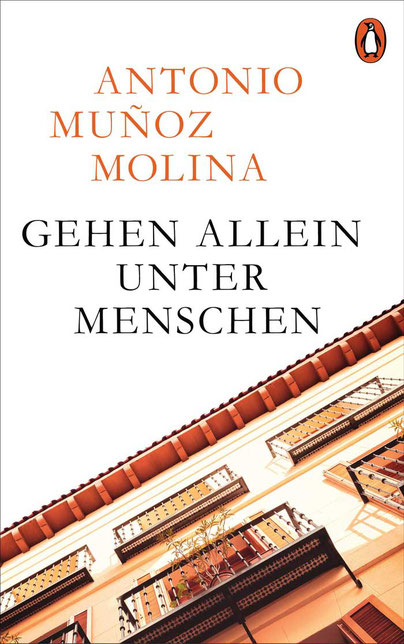 "Gehen allein unter Menschen" von Antonio Muñoz Molina 