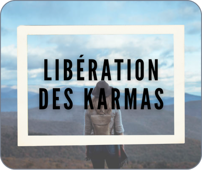 Soins de libération des "Karmas"