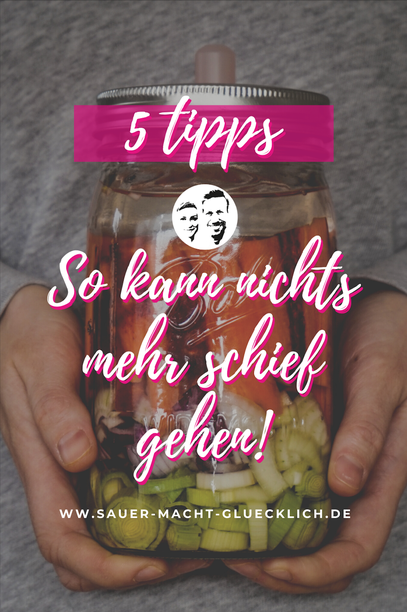 5 Tipps, damit beim Fermentieren nichts schief geht