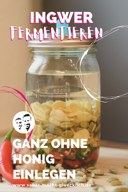 Ingwer fermentieren | Ganz ohne Honig haltbar machen
