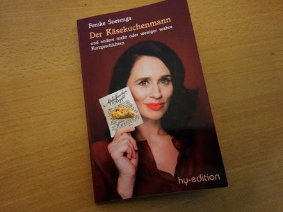 Das Buch "Der Käsekuchenmann und andere mehr oder weniger wahre Kurzgeschichten" von Femke Soetenga