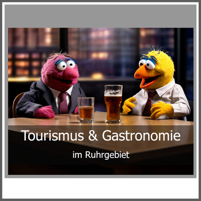 Tourismus und Gastronomie im Ruhrgebiet