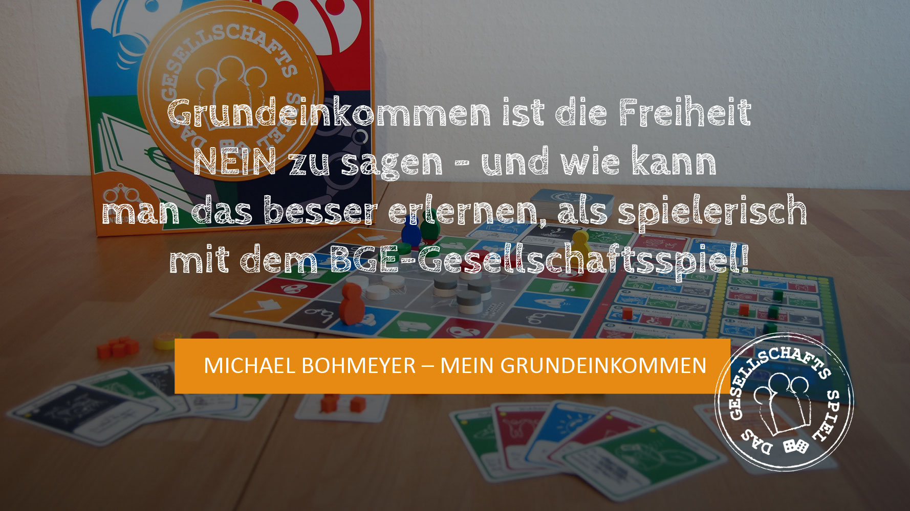 Das GesellschaftsSpiel Spielend zum Grundeinkommen