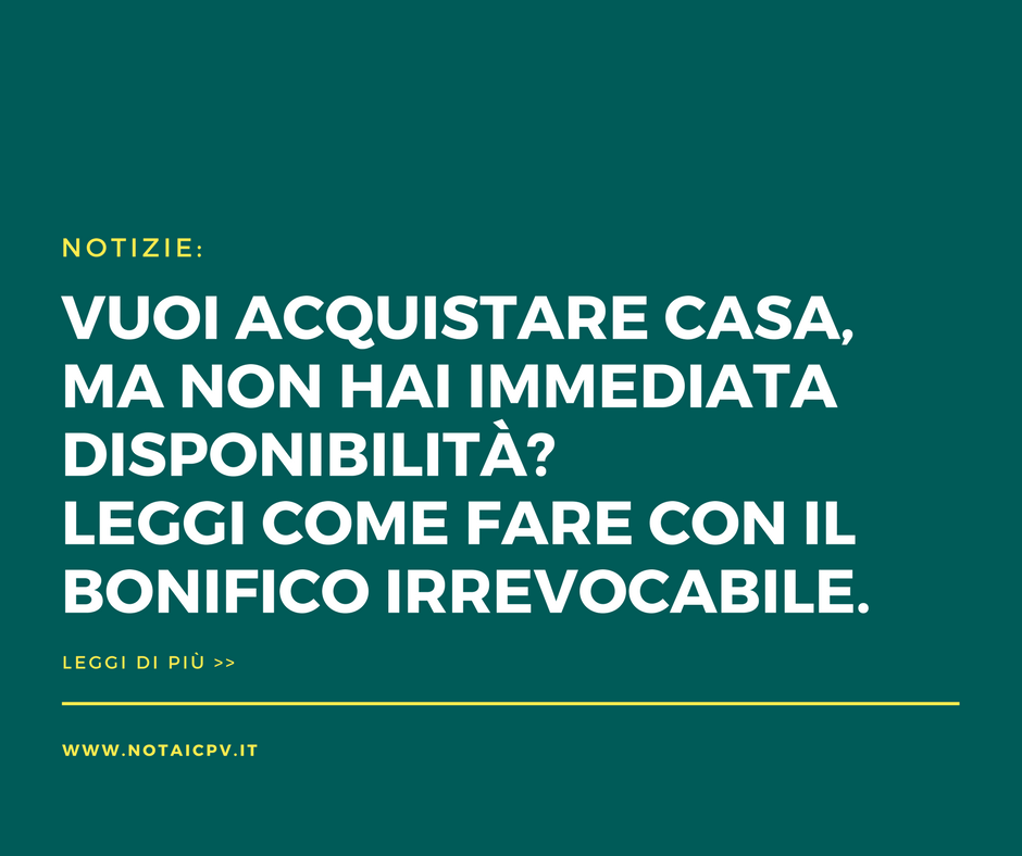 COSA SI INTENDE CON BONIFICO IRREVOCABILE? CPV Notai Associati a Brescia COSA SI INTENDE CON BONIFICO IRREVOCABILE? CPV Notai Associati a Brescia