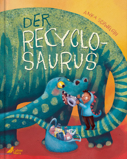 Der Recyclosaurus, ein Bilderbuch von Anka Schwelgin, Umwelthema
