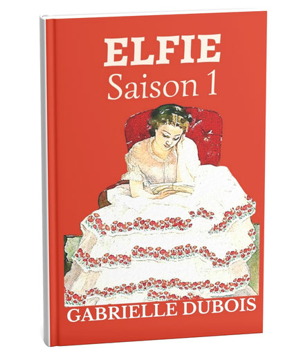 elfie saison 1, gabrielle dubois E, saga fiction