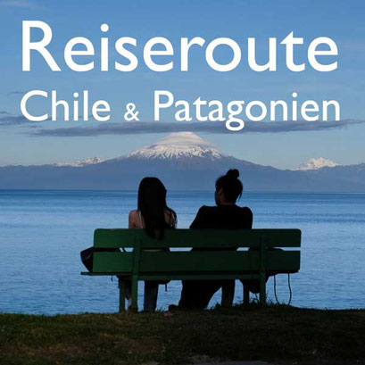 Reiseroute Chile & Patagonien  Reiseblog Edeltrips